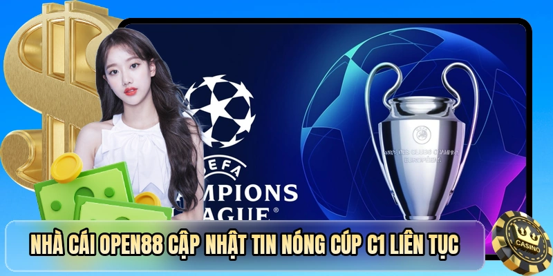 Nh&agrave; c&aacute;i OPEN88 cập nhật tin n&oacute;ng c&uacute;p C1 li&ecirc;n tục